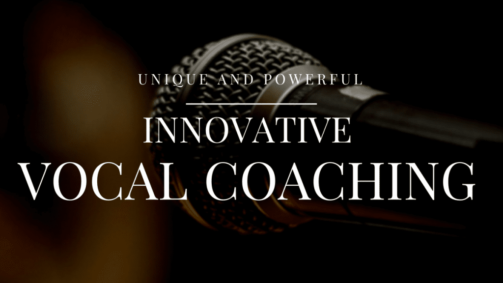 Unique and Powerful Vocal Coaching
